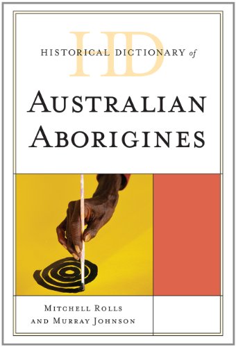 Historical Dictionary of Australian Aborigines (Historical Dictionaries of Peoples and Cultures)