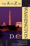 The A to Z of Washington, D.C. (The A to Z Guide Series)
