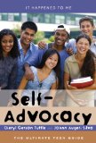 Self-Advocacy: The Ultimate Teen Guide (It Happened to Me)