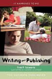 Writing and Publishing: The Ultimate Teen Guide (It Happened to Me)