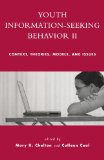 Youth Information Seeking Behavior II: Context, Theories, Models, and Issues