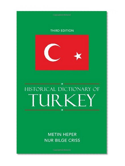 Historical Dictionary of Turkey (Historical Dictionaries of Europe)