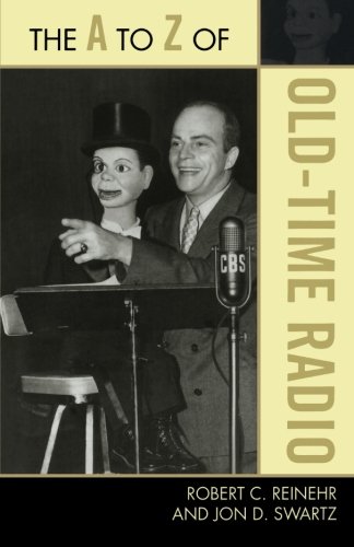 The A to Z of Old Time Radio (The A to Z Guide Series)