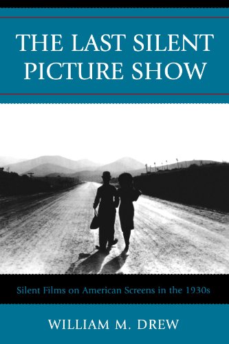 The Last Silent Picture Show: Silent Films on American Screens in the 1930s
