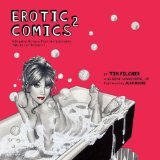 Erotic Comics 2: A Graphic History from the Liberated '70s to the Internet
