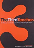The Third Teacher: 79 Ways You Can Use Design to Transform Teaching & Learning