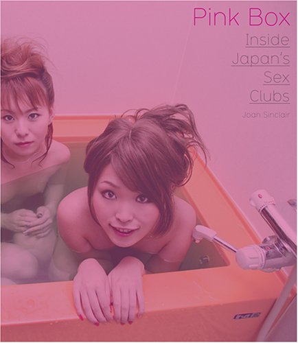 Book Cover Pink Box: Inside Japan's Sex Clubs