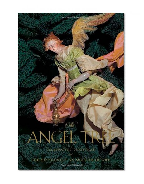 Book Cover The Angel Tree: Celebrating Christmas at the Metropolitan Museum of Art