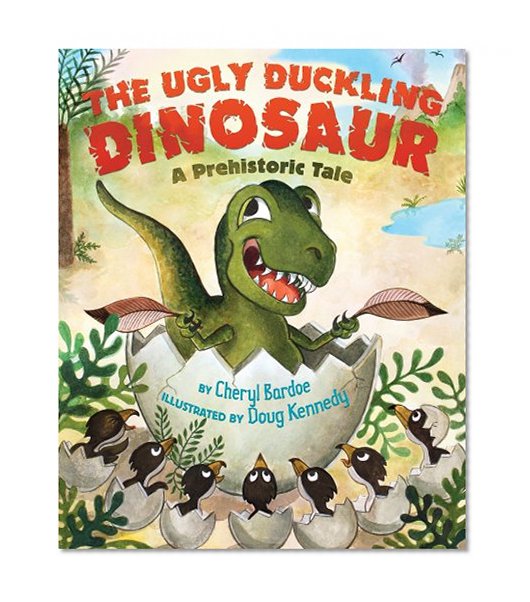 Book Cover The Ugly Duckling Dinosaur: A Prehistoric Tale