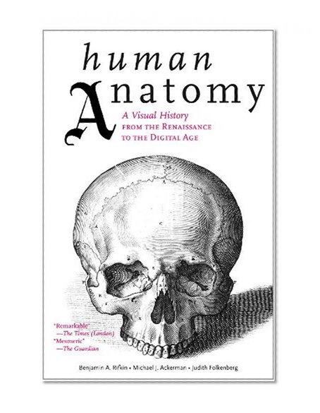 Book Cover Human Anatomy: A Visual History from the Renaissance to the Digital Age