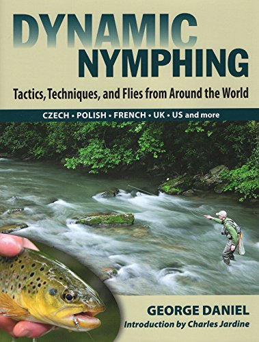 Book Cover Dynamic Nymphing: Tactics, Techniques, and Flies from Around the World