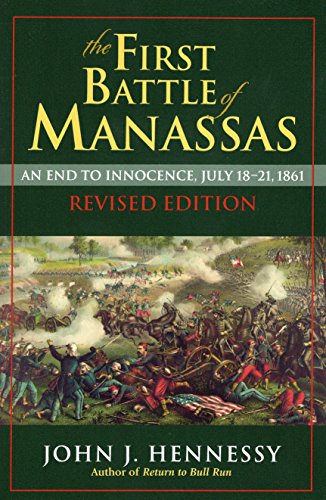 Book Cover The First Battle of Manassas: An End to Innocence, July 18-21, 1861