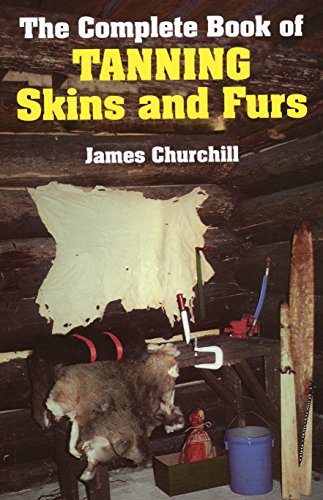 Book Cover The Complete Book of Tanning Skins & Furs