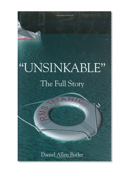Unsinkable: The Full Story of RMS Titanic