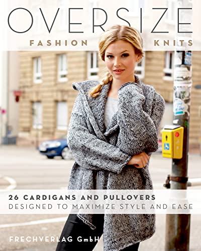 Book Cover Oversize Fashion Knits: 26 Cardigans and Pullovers Designed to Maximize Style and Ease