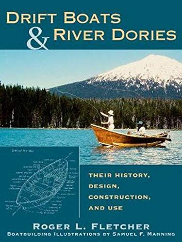 Book Cover Drift Boats & River Dories: Their History, Design, Construction, and Use