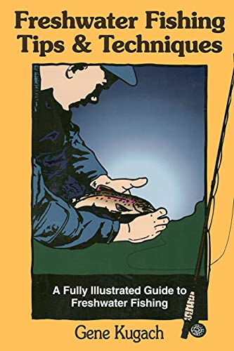 Book Cover Freshwater Fishing Tips & Techniques: A Fully Illustrated Guide to Freshwater Fishing
