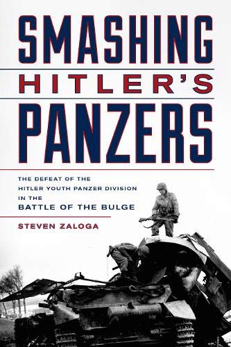Book Cover Smashing Hitler's Panzers: The Defeat of the Hitler Youth Panzer Division in the Battle of the Bulge