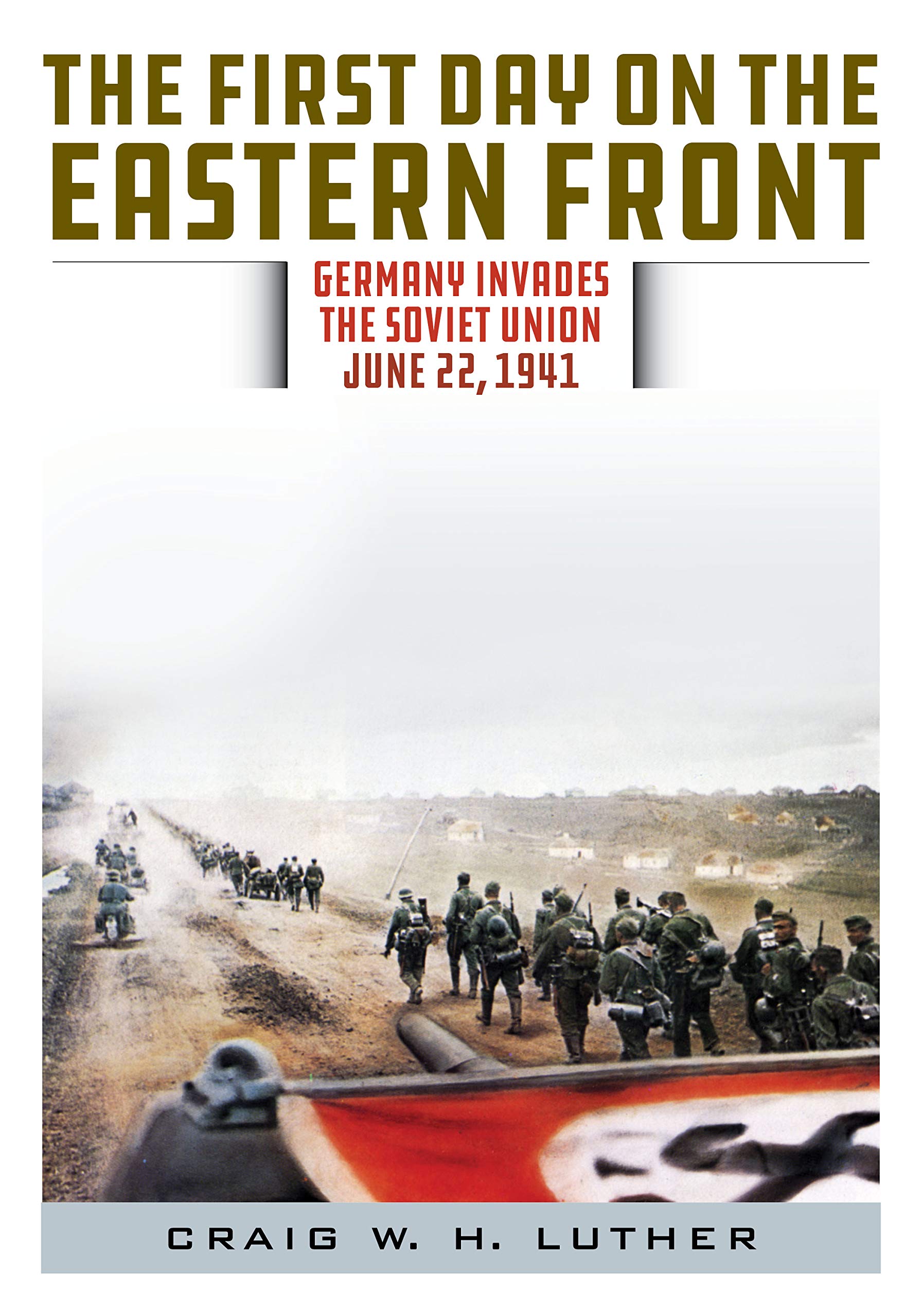 Book Cover The First Day on the Eastern Front: Germany Invades the Soviet Union, June 22, 1941