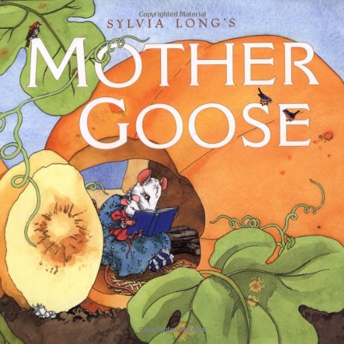 Book Cover Sylvia Long's Mother Goose: (Nursery Rhymes for Toddlers, Nursery Rhyme Books, Rhymes for Kids)