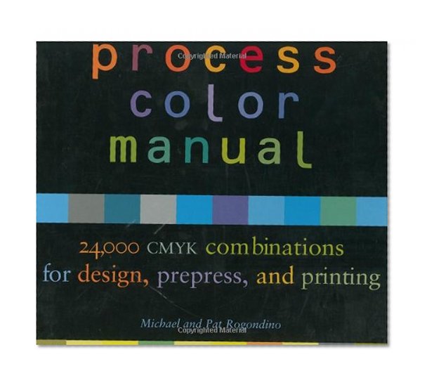 Book Cover Process Color Manual, 24,000 CMYK Combinations for Design, Prepress, and Printing