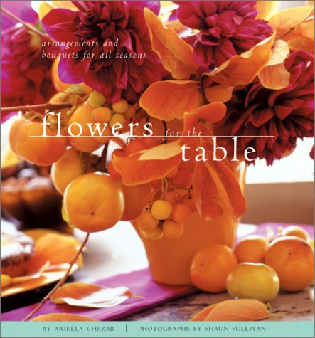 Book Cover Flowers for the Table: Arrangements and Bouquets for All Seasons