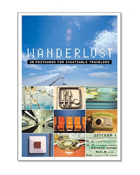 Wanderlust: 30 Postcards for Insatiable Travelers