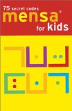 Mensa for Kids: 75 Secret Codes