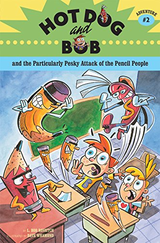 Hot Dog and Bob Adventure 2: and the Particularly Pesky Attack of the Pencil People (Adventure #2) (Hot Dog and Bob, HOTD)