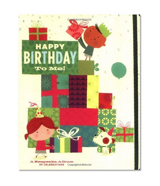 Happy Birthday to Me Journal: A Keepsake Album of Your Celebrations