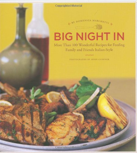 Book Cover Big Night In: More Than 100 Wonderful Recipes for Feeding Family and Friends Italian-Style