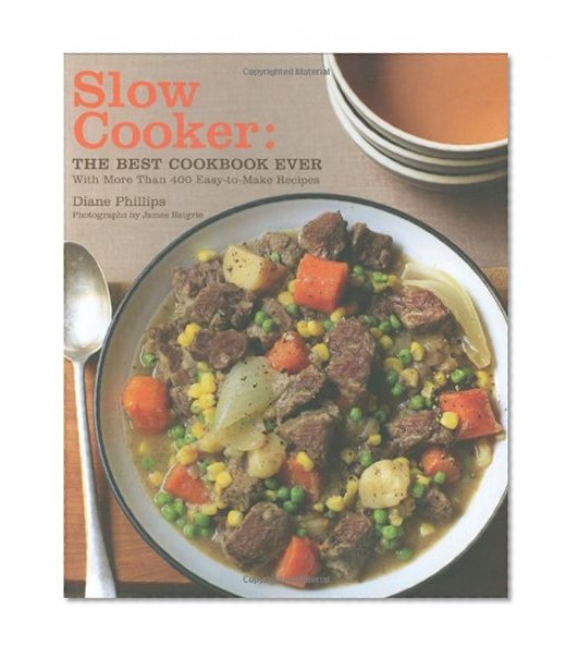 Book Cover Slow Cooker: The Best Cookbook Ever with More Than 400 Easy-to-Make Recipes