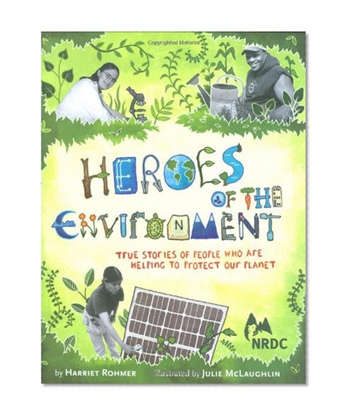 Book Cover Heroes of the Environment: True Stories of People Who Are Helping to Protect Our Planet