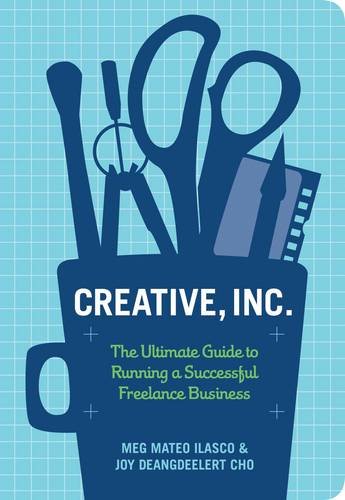 Book Cover Creative, Inc.: The Ultimate Guide to Running a Successful Freelance Business