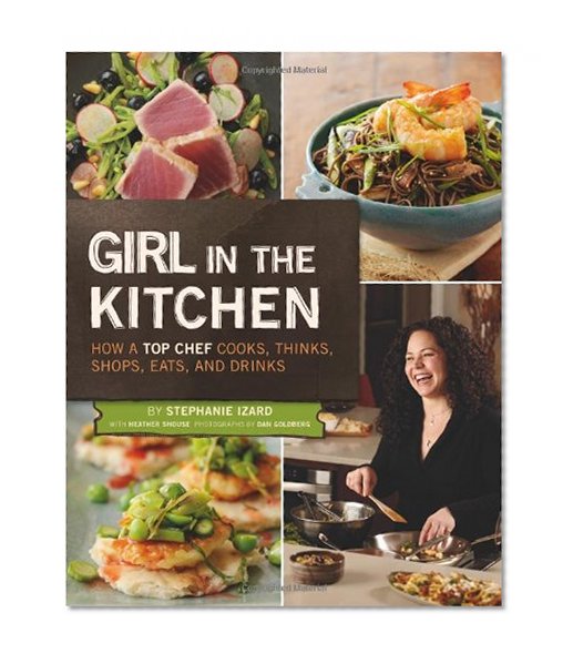 Book Cover Girl in the Kitchen: How a Top Chef Cooks, Thinks, Shops, Eats and Drinks