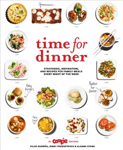 Book Cover Time for Dinner: Strategies, Inspiration, and Recipes for Family Meals Every Night of the Week