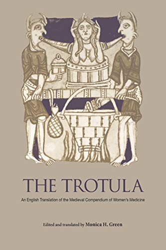 Book Cover The Trotula: An English Translation of the Medieval Compendium of Women's Medicine (The Middle Ages Series)