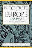 Witchcraft in Europe, 400-1700: A Documentary History