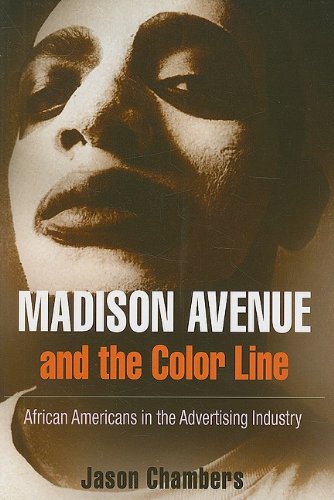 Book Cover Madison Avenue and the Color Line: African Americans in the Advertising Industry