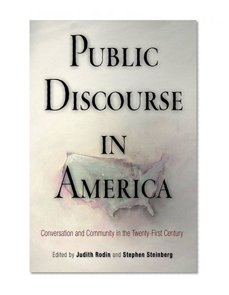 Book Cover Public Discourse in America: Conversation and Community in the Twenty-First Century