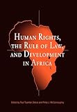 Human Rights, the Rule of Law, and Development in Africa