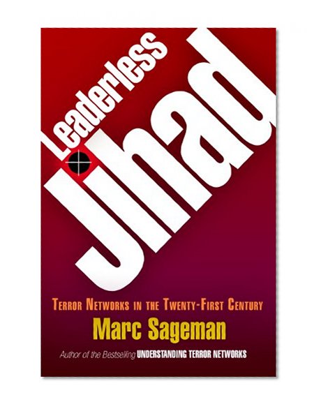 Book Cover Leaderless Jihad: Terror Networks in the Twenty-First Century