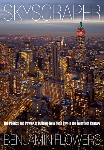 Book Cover Skyscraper: The Politics and Power of Building New York City in the Twentieth Century