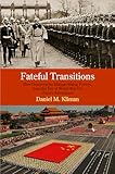 Fateful Transitions: How Democracies Manage Rising Powers, from the Eve of World War I to China's Ascendance