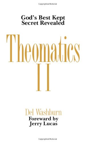 Theomatics II: God's Best-Kept Secret Revealed