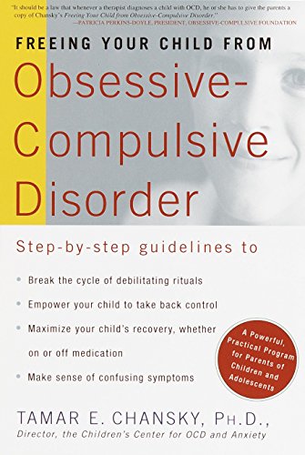 Book Cover Freeing Your Child from Obsessive-Compulsive Disorder: A Powerful, Practical Program for Parents of Children and Adolescents
