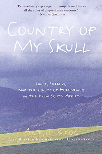 Book Cover Country of My Skull: Guilt, Sorrow, and the Limits of Forgiveness in the New South Africa