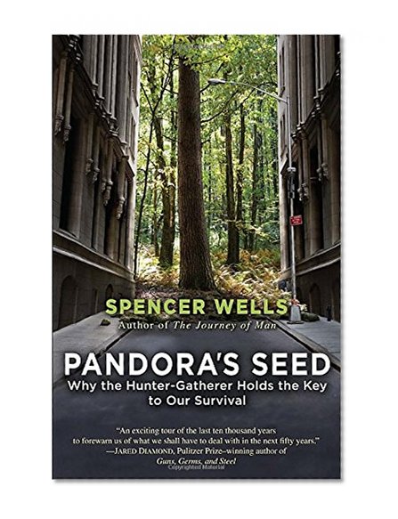 Book Cover Pandora's Seed: Why the Hunter-Gatherer Holds the Key to Our Survival
