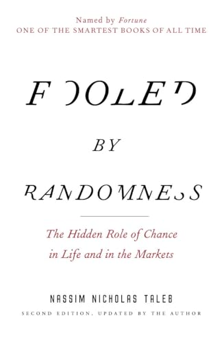 Book Cover Fooled by Randomness: The Hidden Role of Chance in Life and in the Markets (Incerto)