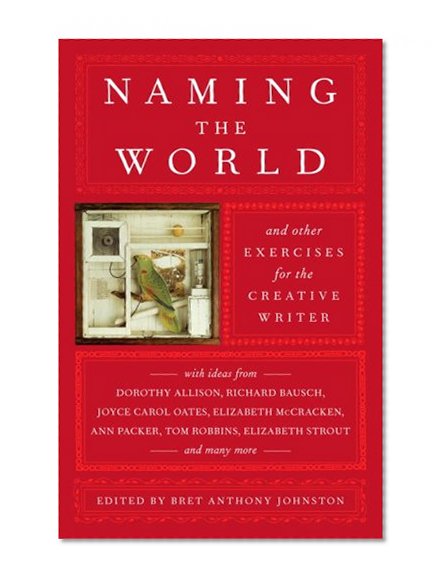 Book Cover Naming the World: And Other Exercises for the Creative Writer